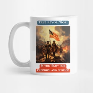 True revolution is the fight for freedom and justice Mug